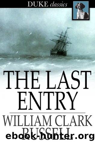 The Last Entry by William Clark Russell