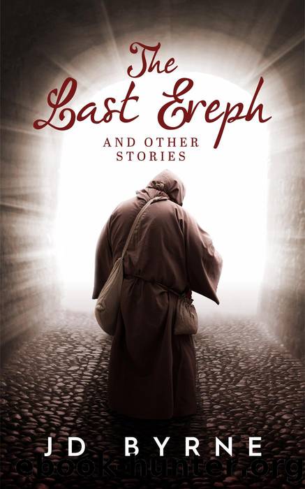The Last Ereph and Other Stories by JD Byrne