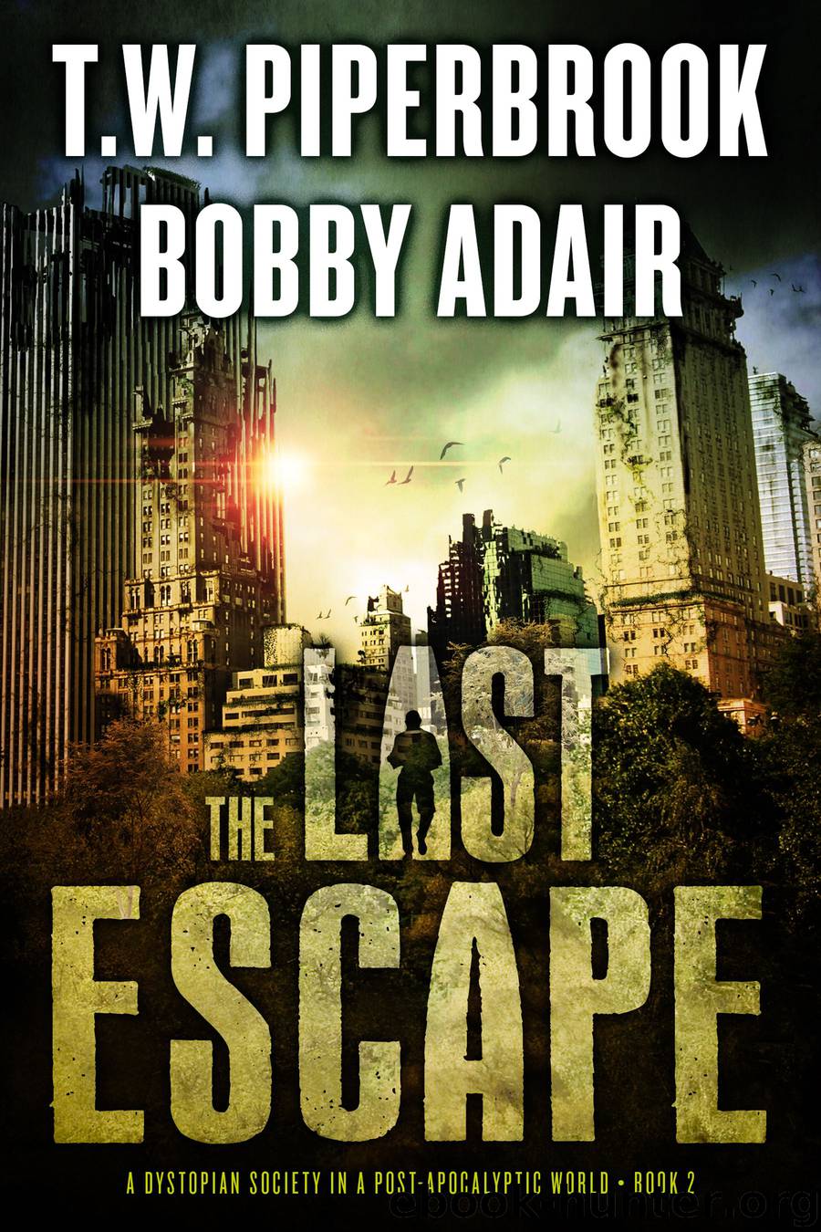 The Last Escape by T.W. Piperbrook & Bobby Adair
