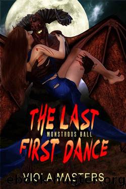 The Last First Dance (The Monstrous Ball Book 1) by Viola Masters