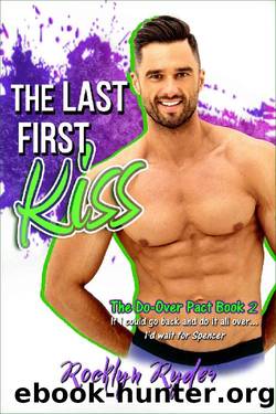 The Last First Kiss (The Do-Over Pact Book 2) by Rocklyn Ryder