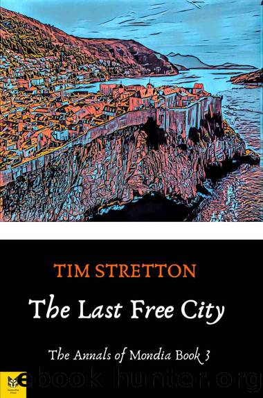 The Last Free City (The Annals of Mondia) by Tim Stretton