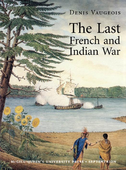 The Last French and Indian War by Denis Vaugeois