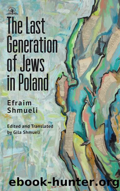 The Last Generation of Jews in Poland by Efraim Shmueli