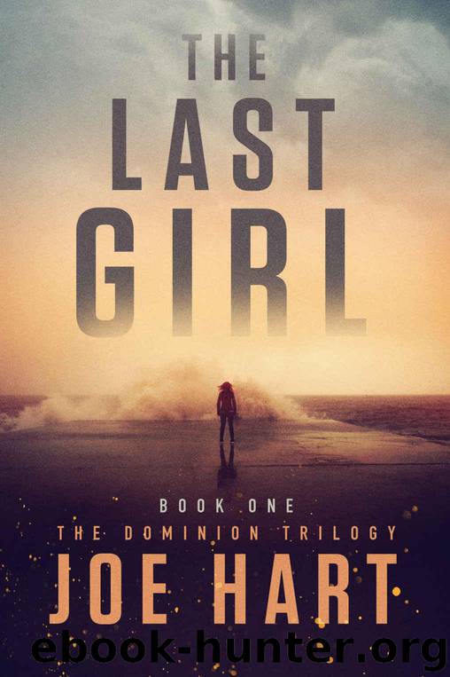 The Last Girl (The Dominion Trilogy Book 1) by Hart Joe