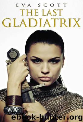 The Last Gladiatrix by Eva Scott