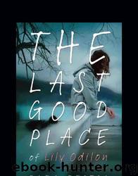 The Last Good Place of Lily Odilon by Sara Beitia