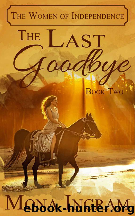 The Last Goodbye (The Women of Independence) by Ingram Mona