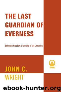 The Last Guardian of Everness (War of the Dreaming 1) by Wright John C