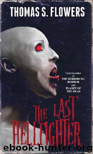 The Last Hellfighter by Flowers Thomas S