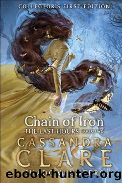 The Last Hours: Chain of Iron by Cassandra Clare