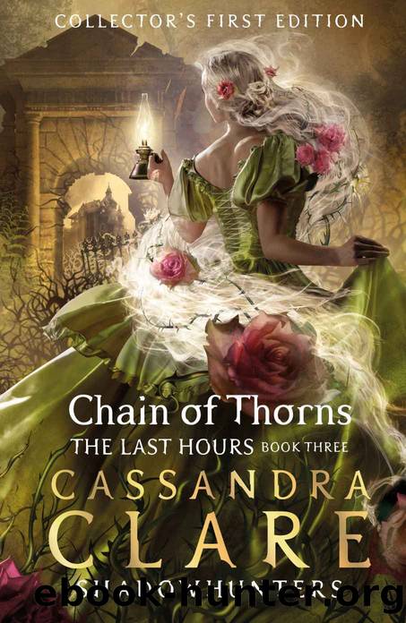 The Last Hours: Chain of Thorns by Cassandra Clare