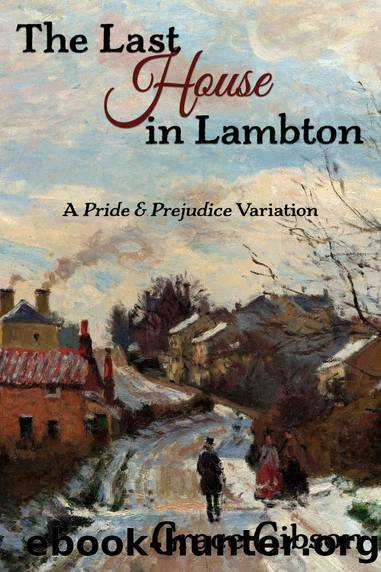 The Last House in Lambton: A Pride & Prejudice Variation by Grace Gibson