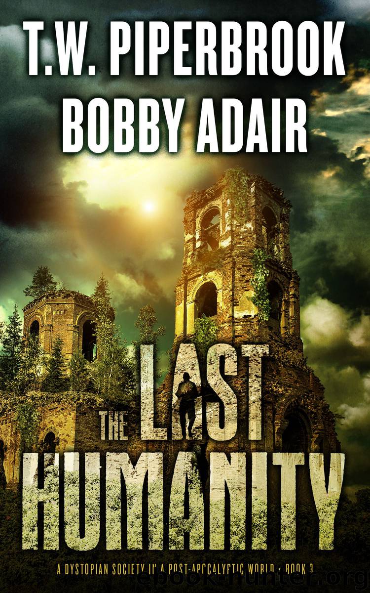 The Last Humanity (The Last Survivors Book 3) by T.W. Piperbrook & Bobby Adair