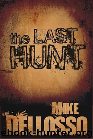 The Last Hunt: A Short Story by Dellosso Mike