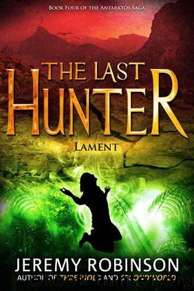 The Last Hunter - Lament (Book 4 of the Antarktos Saga) by Robinson Jeremy