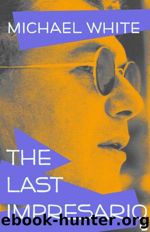The Last Impresario by Michael White