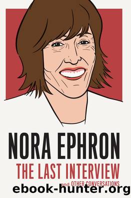 The Last Interview by Nora Ephron