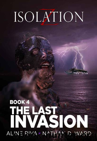 The Last Invasion (Isolation Z Book 4) by Aline Riva & Nathan Ward
