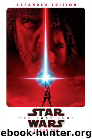 The Last Jedi: Expanded Edition (Star Wars) by Jason Fry