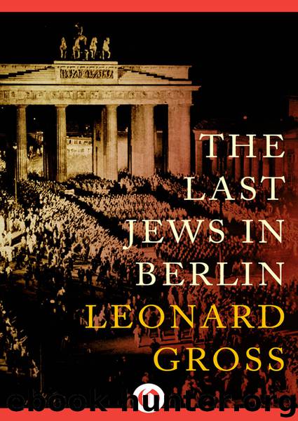 The Last Jews in Berlin by Gross Leonard