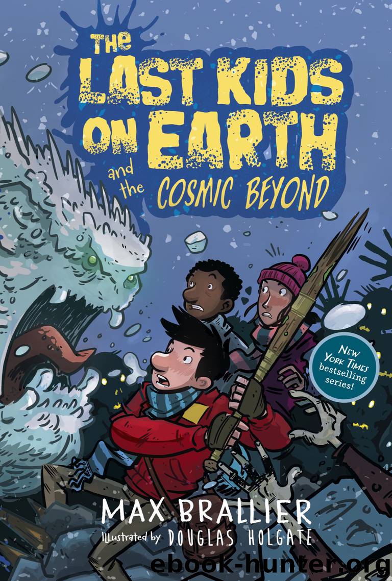 The Last Kids on Earth and the Cosmic Beyond by Max Brallier & Douglas Holgate