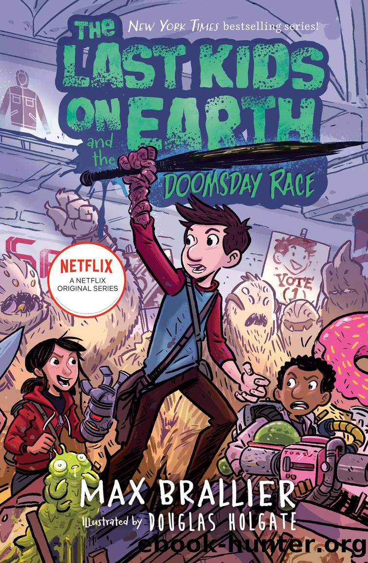 The Last Kids on Earth and the Doomsday Race by Max Brallier