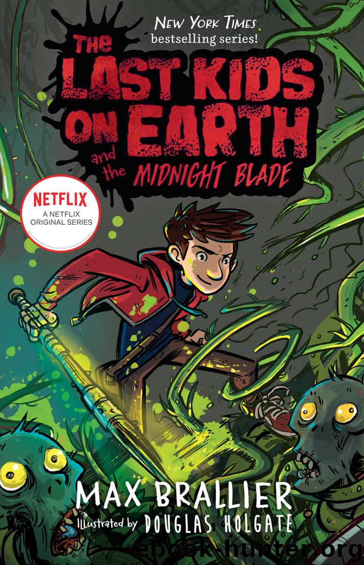 The Last Kids on Earth and the Midnight Blade by Max Brallier & Douglas Holgate