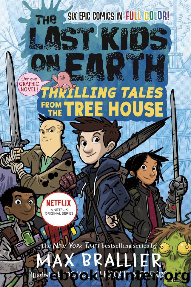 The Last Kids on Earth: Thrilling Tales from the Tree House by Brallier Max