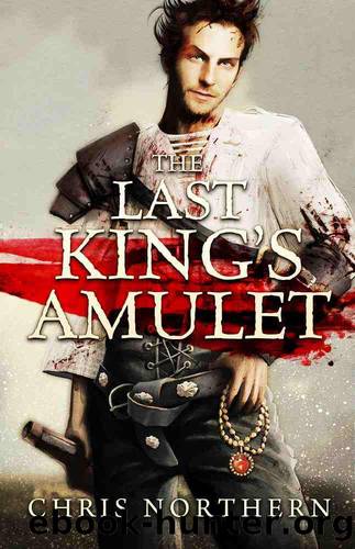 The Last King's Amulet (The Price Of Freedom) by Chris Northern