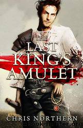 The Last King's Amulet by Chris Northern
