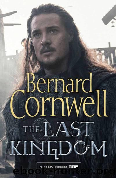 The Last Kingdom (The Last Kingdom Series, Book 1) by Cornwell Bernard