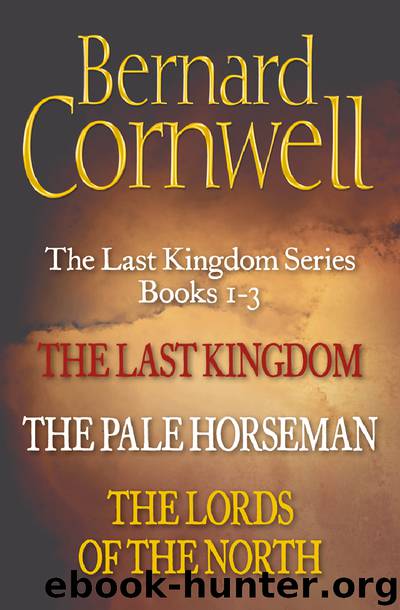 The Last Kingdom, The Pale Horseman, The Lords of the North by Bernard Cornwell