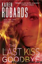 The Last Kiss Goodbye: A Charlotte Stone Novel by Karen Robards