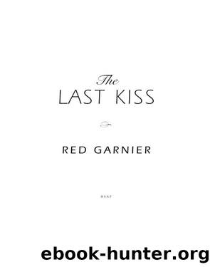 The Last Kiss by Red Garnier