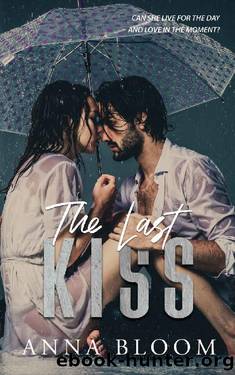 The Last Kiss: A Standalone Romance Novel (The Notting Hill Sisterhood Book 1) by Anna Bloom