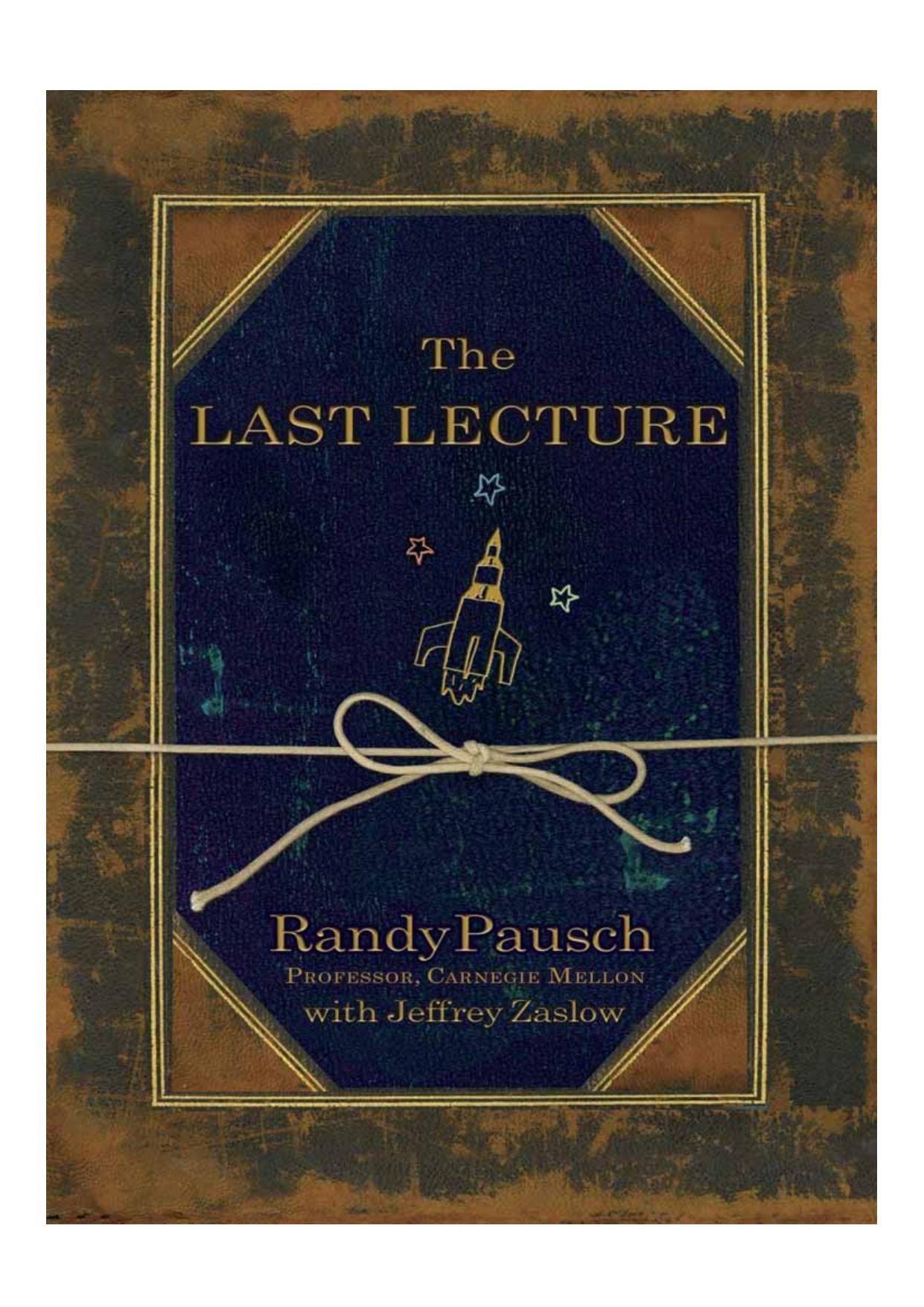 The Last Lecture by Randy Pausch Jeffrey Zaslow