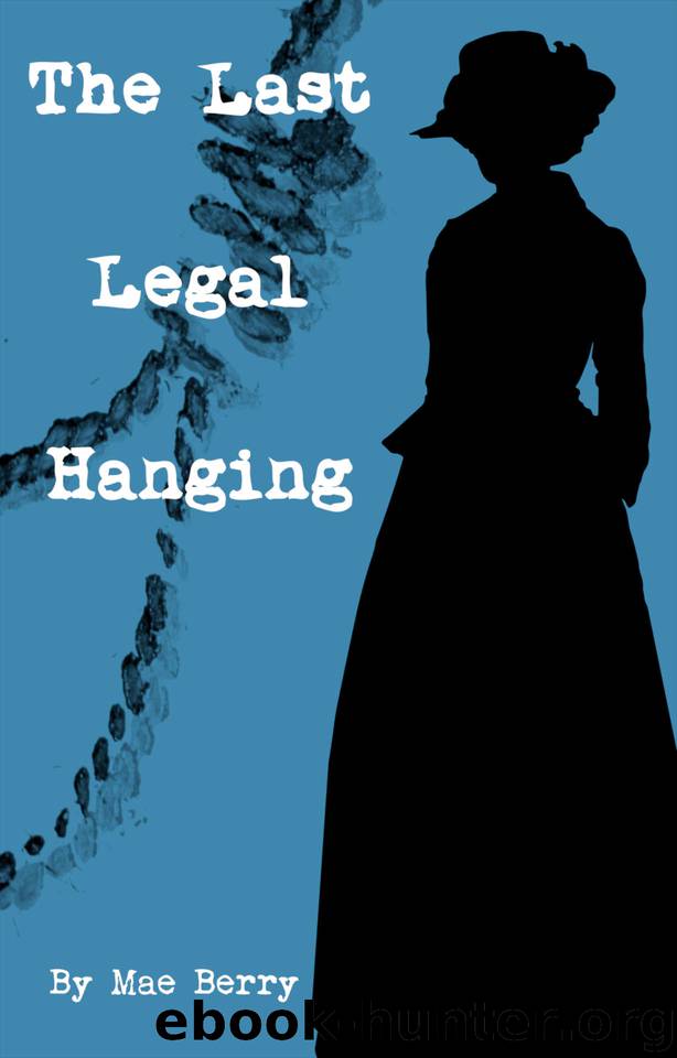The Last Legal Hanging by Mae Berry