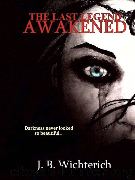The Last Legend: Awakened by Joshua B. Wichterich