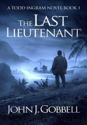 The Last Lieutenant by John J. Gobbell