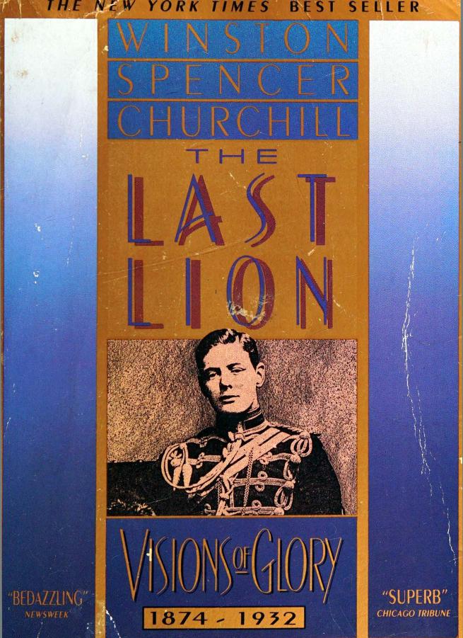 The Last Lion - Winston Spencer Churchill (1874-1932) by William Manchester by Winston Spencer Churchill (1874-1932) by William Manchester