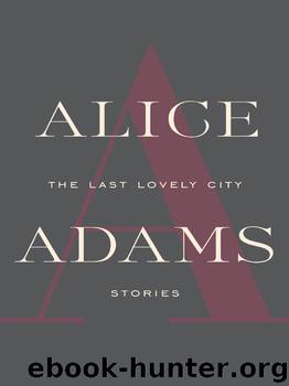 The Last Lovely City by Alice Adams