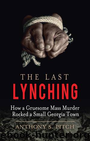 The Last Lynching by Anthony S. Pitch