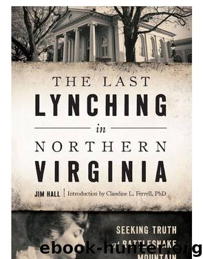 The Last Lynching in Northern Virginia: Seeking Truth at Rattlesnake Mountain (True Crime) by Hall Jim