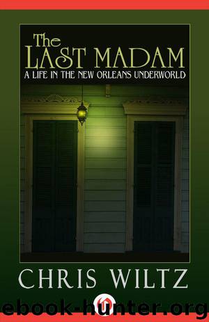 The Last Madam: A Life in the New Orleans Underworld by Chris Wiltz