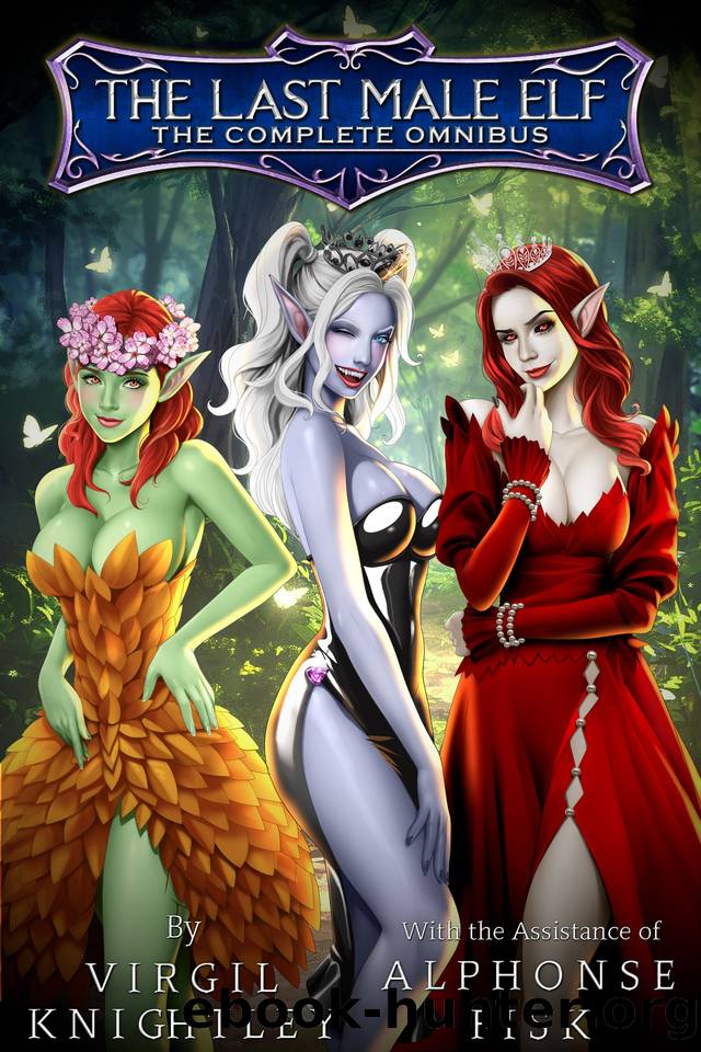 The Last Male Elf: The Complete Omnibus by Virgil Knightley & Alphonse Fisk