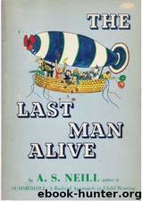 The Last Man Alive by A. S. Neill