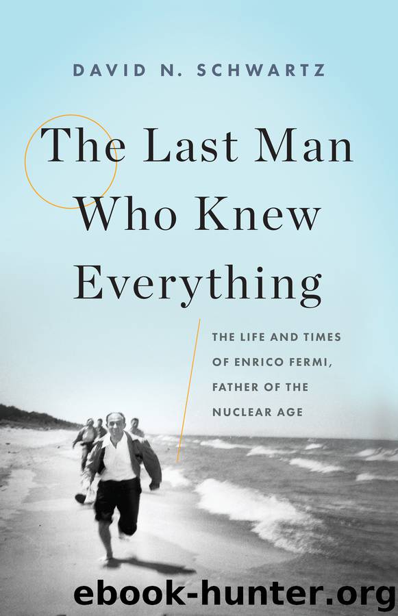The Last Man Who Knew Everything by David N. Schwartz