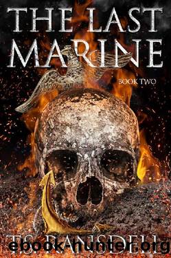 The Last Marine : Book Two (A Dystopian War Novel) by T.S. Ransdell