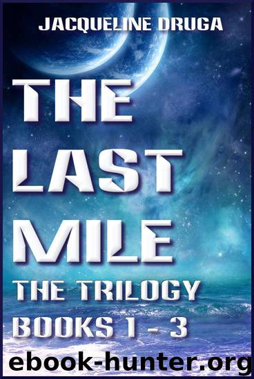 The Last Mile Trilogy by Jacqueline Druga